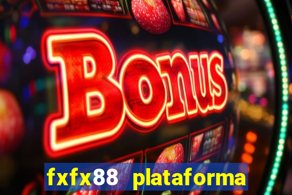 fxfx88 plataforma de jogos